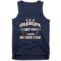 Funny Grandpa Shirt If Grandpa Can't Fix It No One Can Tank Top