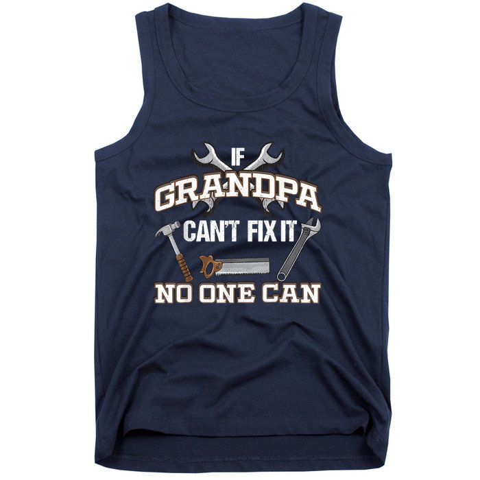 Funny Grandpa Shirt If Grandpa Can't Fix It No One Can Tank Top