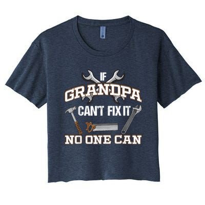 Funny Grandpa Shirt If Grandpa Can't Fix It No One Can Women's Crop Top Tee