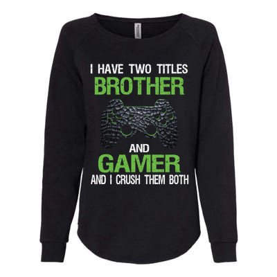 Funny Gamer Saying Vintage Video Games Brother Son Gift Womens California Wash Sweatshirt