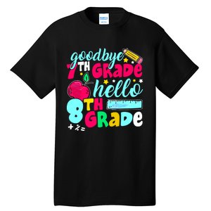 Funny Goodbye Seventh Grade Hello 8th Grade Cute 1st Day Tall T-Shirt