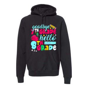 Funny Goodbye Seventh Grade Hello 8th Grade Cute 1st Day Premium Hoodie