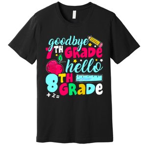 Funny Goodbye Seventh Grade Hello 8th Grade Cute 1st Day Premium T-Shirt