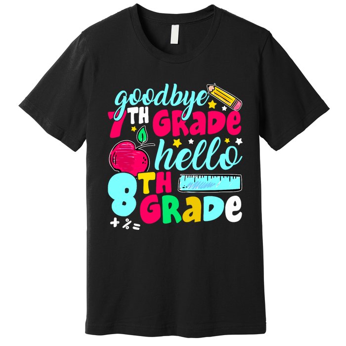 Funny Goodbye Seventh Grade Hello 8th Grade Cute 1st Day Premium T-Shirt