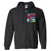 Funny Goodbye Seventh Grade Hello 8th Grade Cute 1st Day Full Zip Hoodie