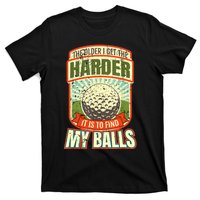 The Older I Get The Harder It Is To Find My Balls Funny Golfer T-Shirt