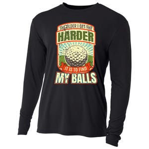 The Older I Get The Harder It Is To Find My Balls Funny Golfer Cooling Performance Long Sleeve Crew