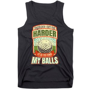 The Older I Get The Harder It Is To Find My Balls Funny Golfer Tank Top