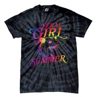 Feral Girl Summer Funny Tie-Dye T-Shirt