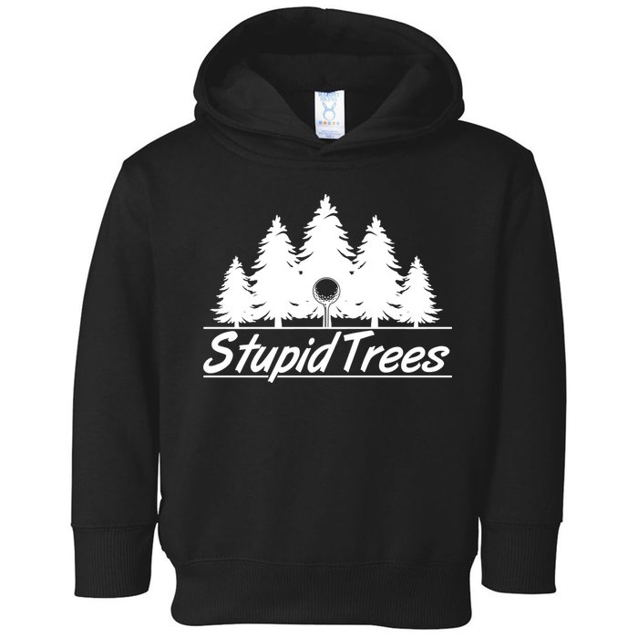 Funny Golfer Stupid Trees Toddler Hoodie