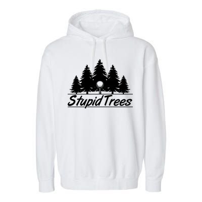Funny Golfer Stupid Trees Garment-Dyed Fleece Hoodie