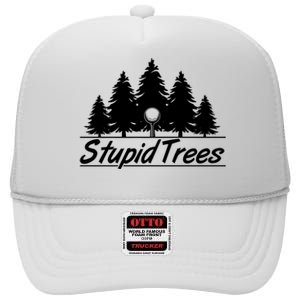 Funny Golfer Stupid Trees High Crown Mesh Back Trucker Hat