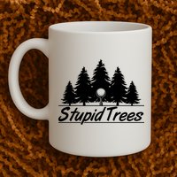 Funny Golfer Stupid Trees Mug