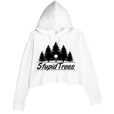 Funny Golfer Stupid Trees Crop Fleece Hoodie