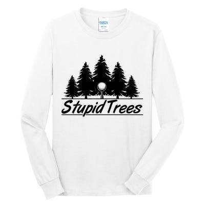 Funny Golfer Stupid Trees Tall Long Sleeve T-Shirt