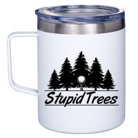 Funny Golfer Stupid Trees 12oz Stainless Steel Coffee Mug