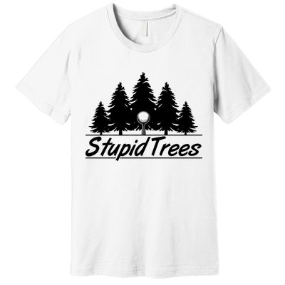 Funny Golfer Stupid Trees Premium T-Shirt