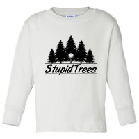 Funny Golfer Stupid Trees Toddler Long Sleeve Shirt
