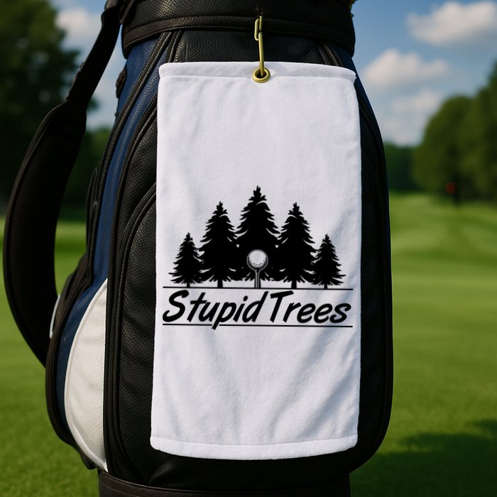 Funny Golfer Stupid Trees Golf Towel
