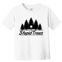 Funny Golfer Stupid Trees Toddler T-Shirt