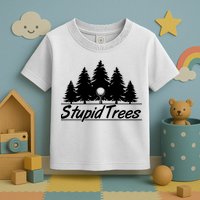 Funny Golfer Stupid Trees Toddler T-Shirt