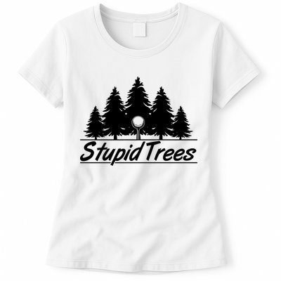 Funny Golfer Stupid Trees Womens T-Shirt