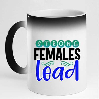 Feminism Gift Strong Females Lead Feminist Gift 11oz Black Color Changing Mug