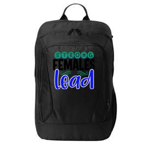 Feminism Gift Strong Females Lead Feminist Gift City Backpack