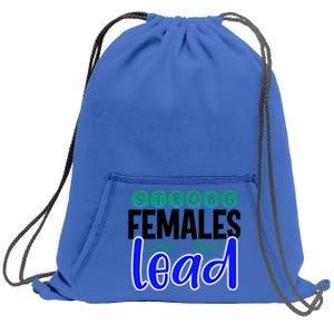 Feminism Gift Strong Females Lead Feminist Gift Sweatshirt Cinch Pack Bag