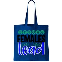 Feminism Gift Strong Females Lead Feminist Gift Tote Bag