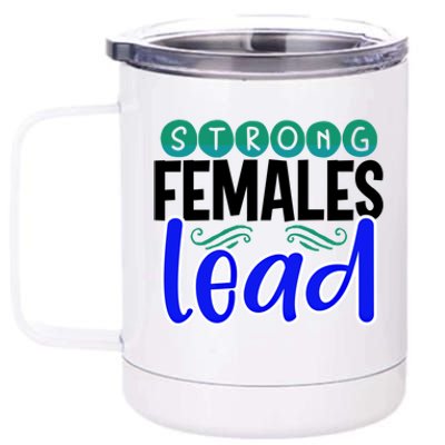 Feminism Gift Strong Females Lead Feminist Gift 12 oz Stainless Steel Tumbler Cup