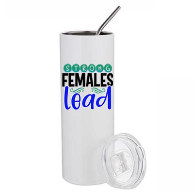 Feminism Gift Strong Females Lead Feminist Gift Stainless Steel Tumbler