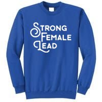 Feminism Gift Strong Female Lead Feminist Saying Tall Sweatshirt