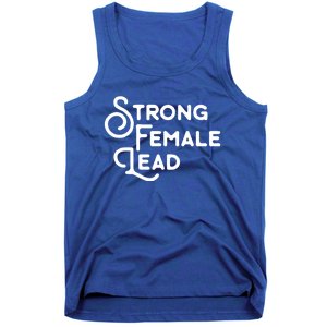 Feminism Gift Strong Female Lead Feminist Saying Tank Top