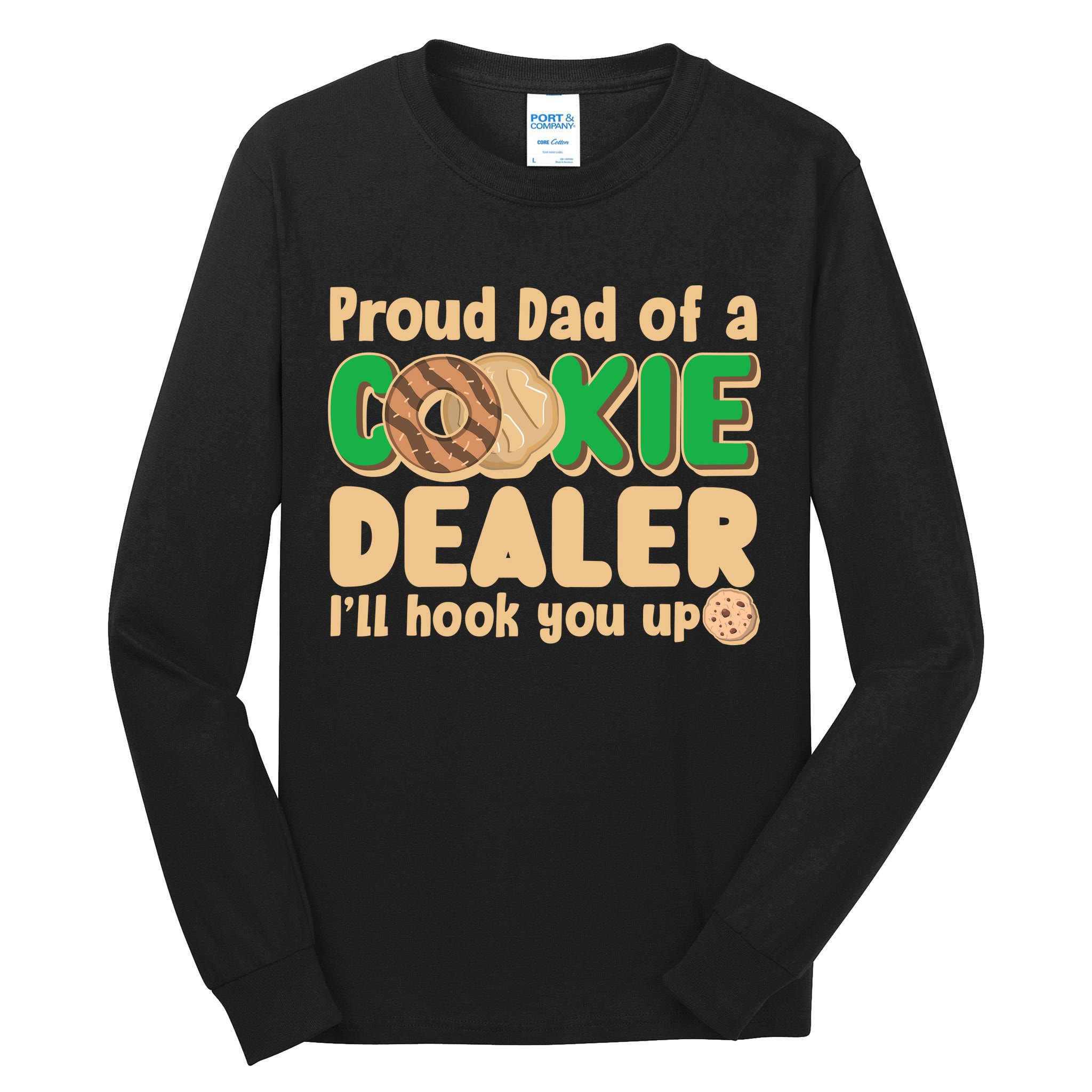 Funny Girl Scout Proud Dad Of A Cookie Dealer I'll Hook You Up Tall Long Sleeve T-Shirt