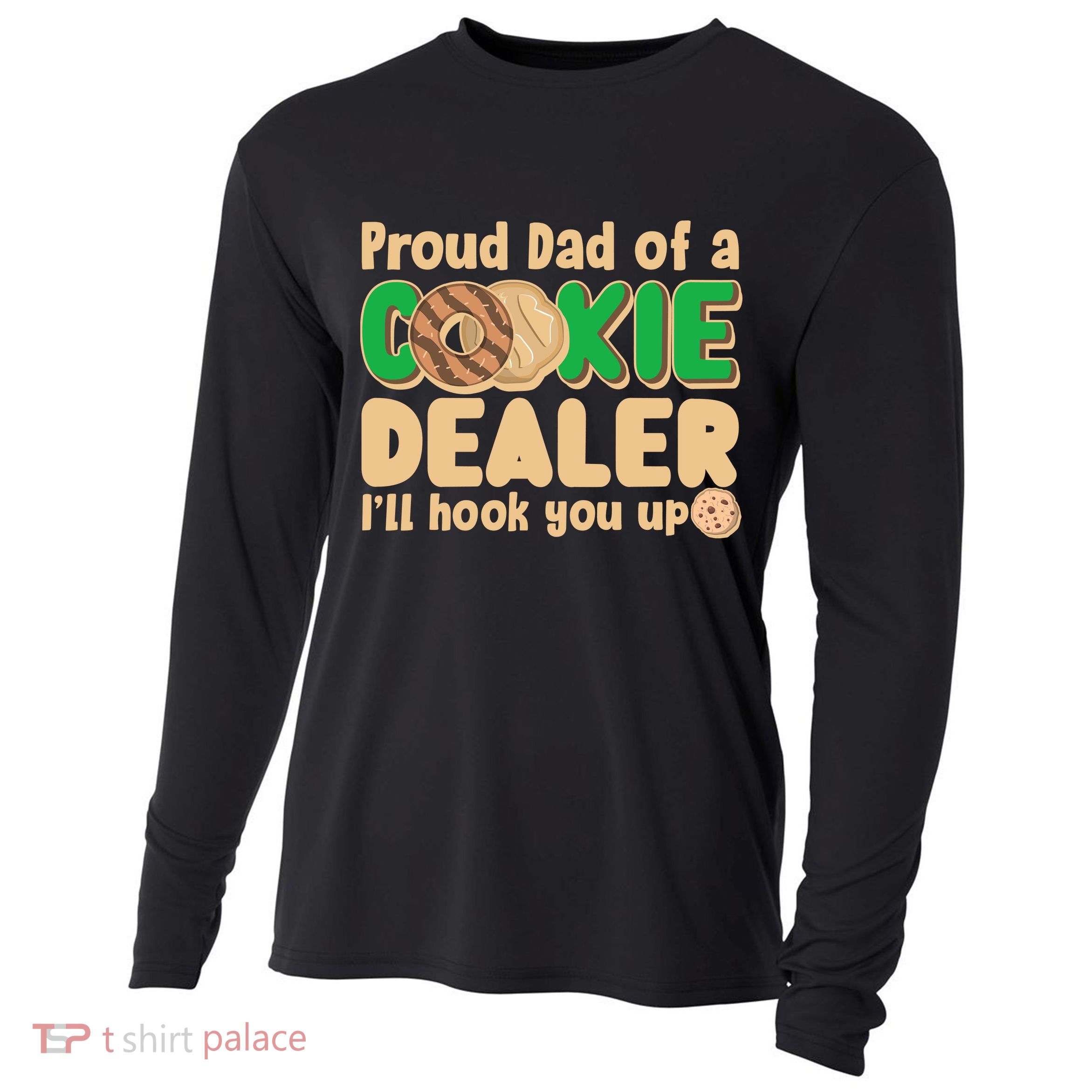 Funny Girl Scout Proud Dad Of A Cookie Dealer I'll Hook You Up Cooling Performance Long Sleeve Crew