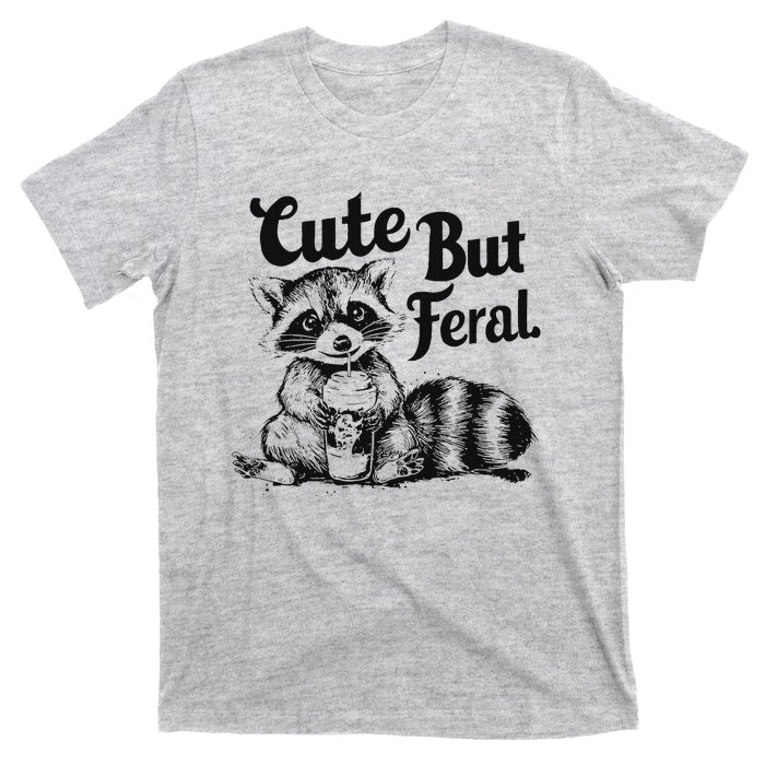 Feral Girl Summer Funny Meme Cute But Feral Raccoon Vacation T-Shirt