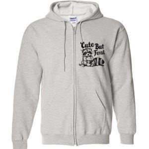 Feral Girl Summer Funny Meme Cute But Feral Raccoon Vacation Full Zip Hoodie