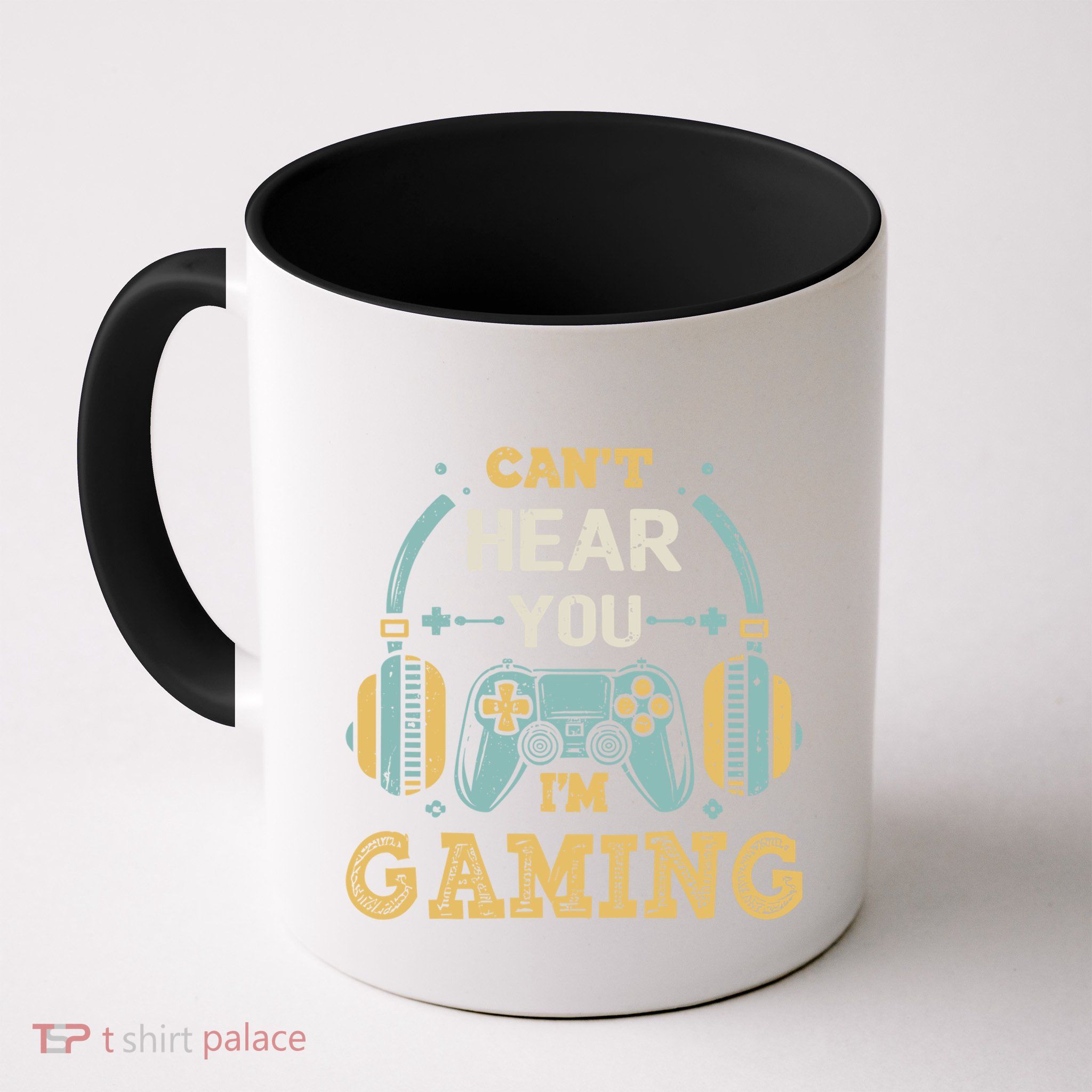 Funny Gamer Saying I CanT Hear You IM Gaming Cool Gift Mug