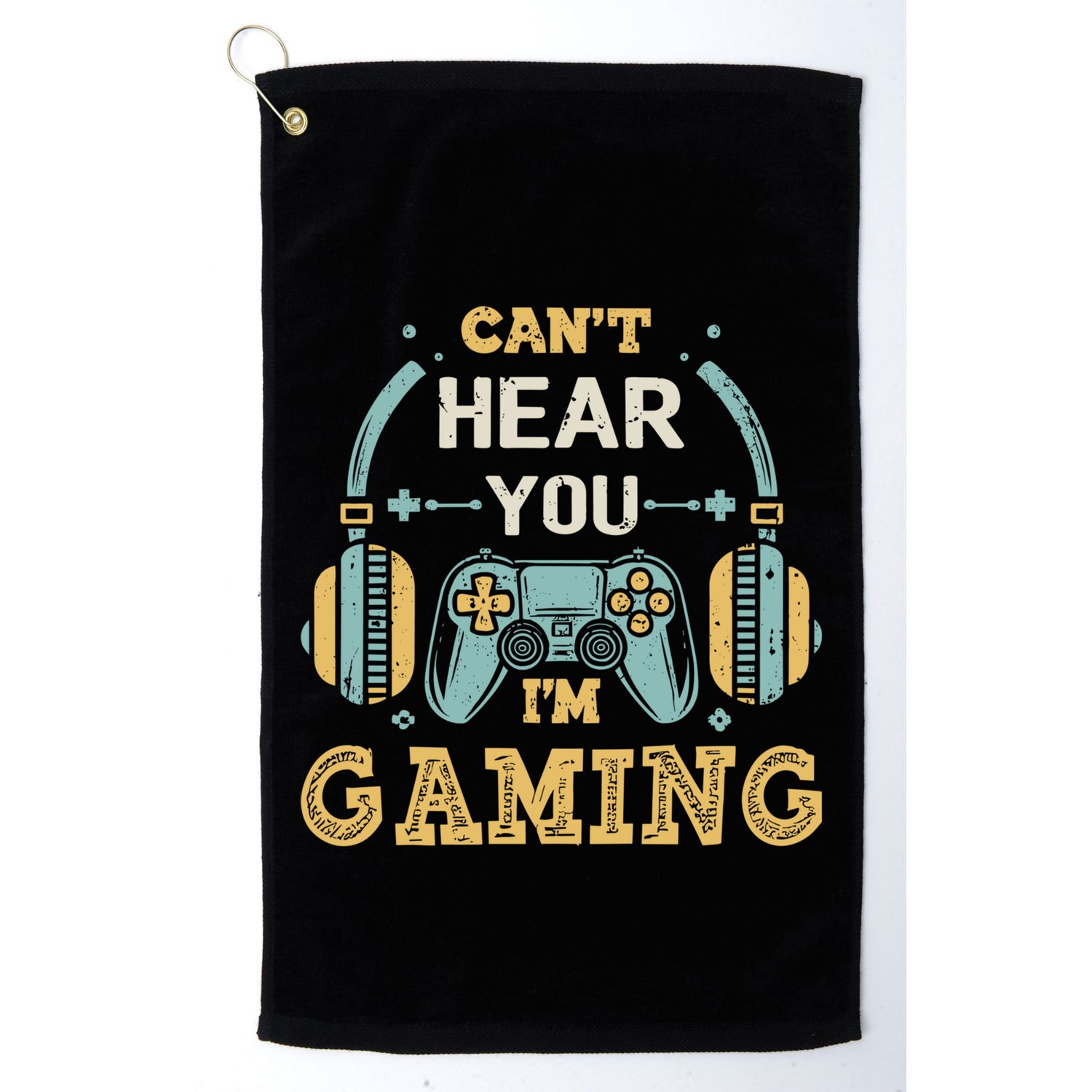 Funny Gamer Saying I CanT Hear You IM Gaming Cool Gift Golf Towel