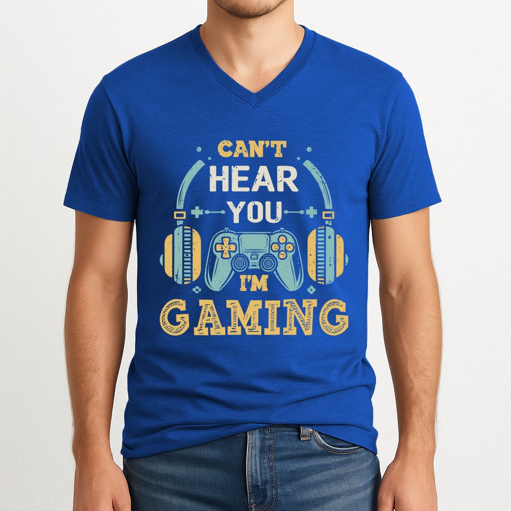 Funny Gamer Saying I CanT Hear You IM Gaming Cool Gift V-Neck T-Shirt
