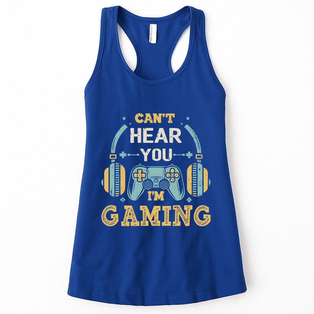 Funny Gamer Saying I CanT Hear You IM Gaming Cool Gift Womens Tank Top