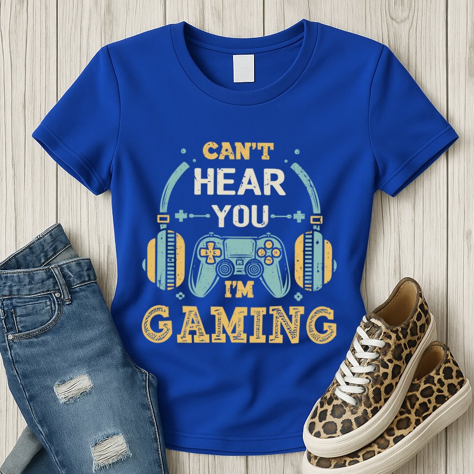 Funny Gamer Saying I CanT Hear You IM Gaming Cool Gift Womens T-Shirt