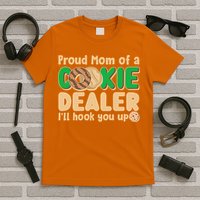 Funny Girl Scout Proud Mom Of A Cookie Dealer I'll Hook You Up T-Shirt