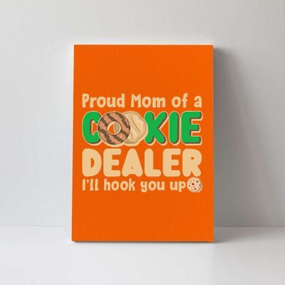 Funny Girl Scout Proud Mom Of A Cookie Dealer I'll Hook You Up Canvas