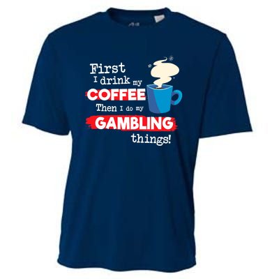 Funny Gambler Saying, But First Coffee Phrase Cooling Performance Crew T-Shirt