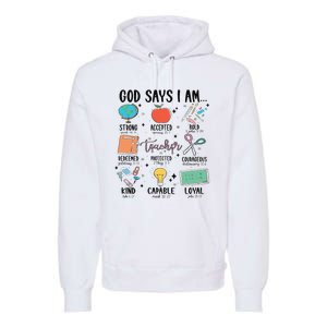 Funny God Says I Am Teacher Bible Verse Christian Teacher Teacher God Says Premium Hoodie