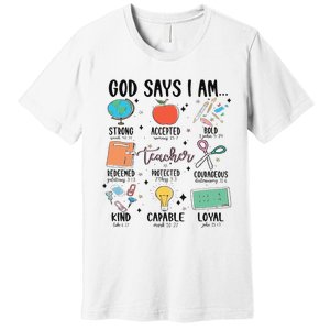 Funny God Says I Am Teacher Bible Verse Christian Teacher Teacher God Says Premium T-Shirt