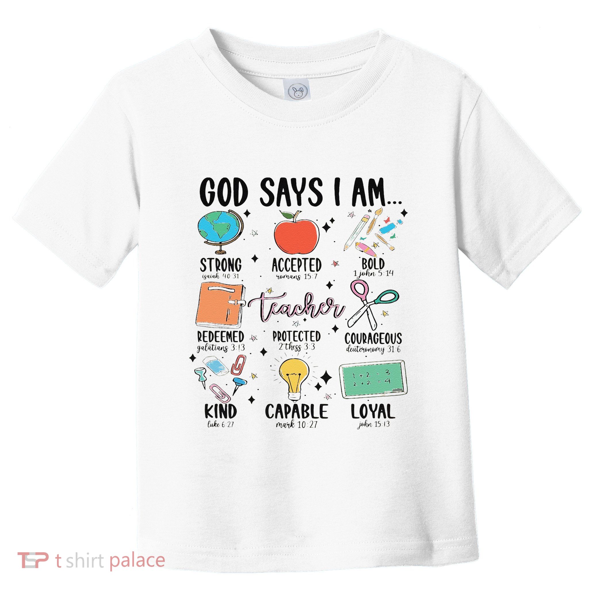 Funny God Says I Am Teacher Bible Verse Christian Teacher Teacher God Says Toddler T-Shirt