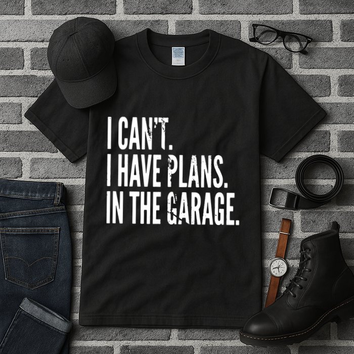 Funny Garage Sayings Car Lovers Workshop Mechanics Humor Tall T-Shirt